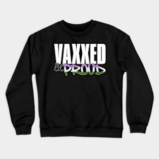 Vaxxed & Proud Genderqueer Pride Flag Crewneck Sweatshirt